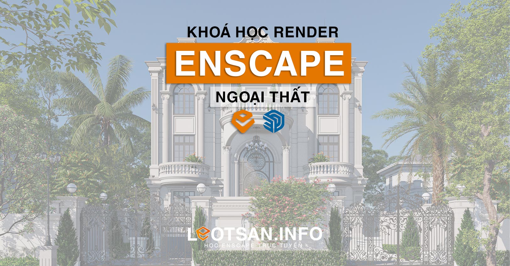 Khoá hướng dẫn render ngoại thất bằng Enscape